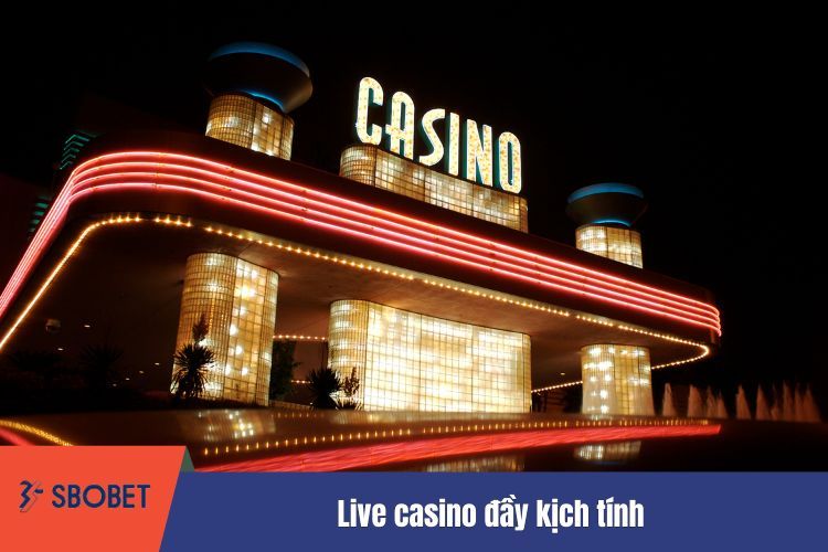 Live casino đầy kịch tính